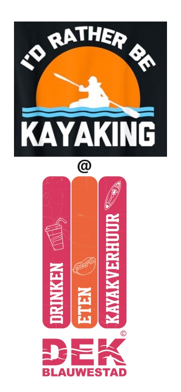 I'd Rather be kayaking at DEK Blauwestad