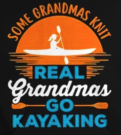 Some Grandmas knit, real grandmas go kayaking at DEK