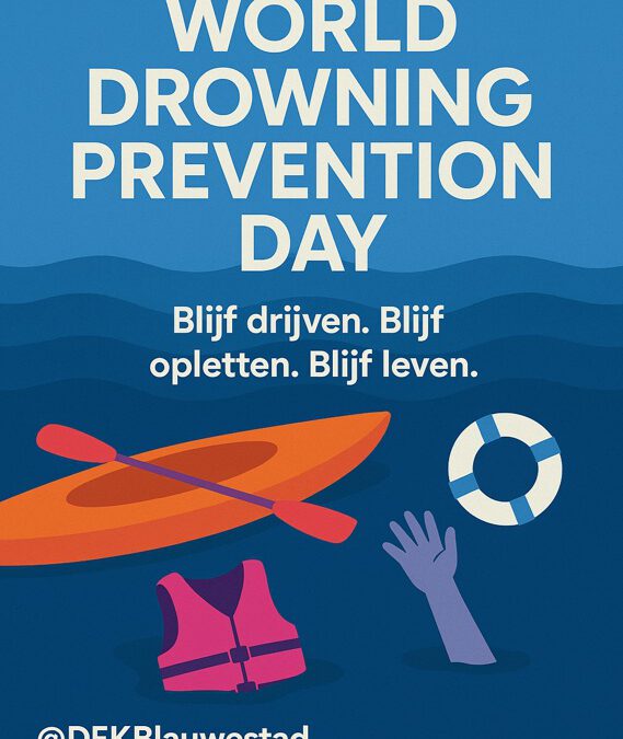 World Drowning Prevention Day Blijf drijven, Blijf opletten, blijf leven 25 juli 2025 Kayakverhuur Drinken Eten Kayakbootverhuur Blauwestad Oldambtmeer Groningen Nederland