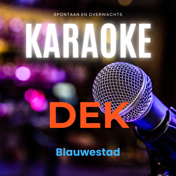 Karaoke bij DEK Blauwestad. Spontaan en overwachts