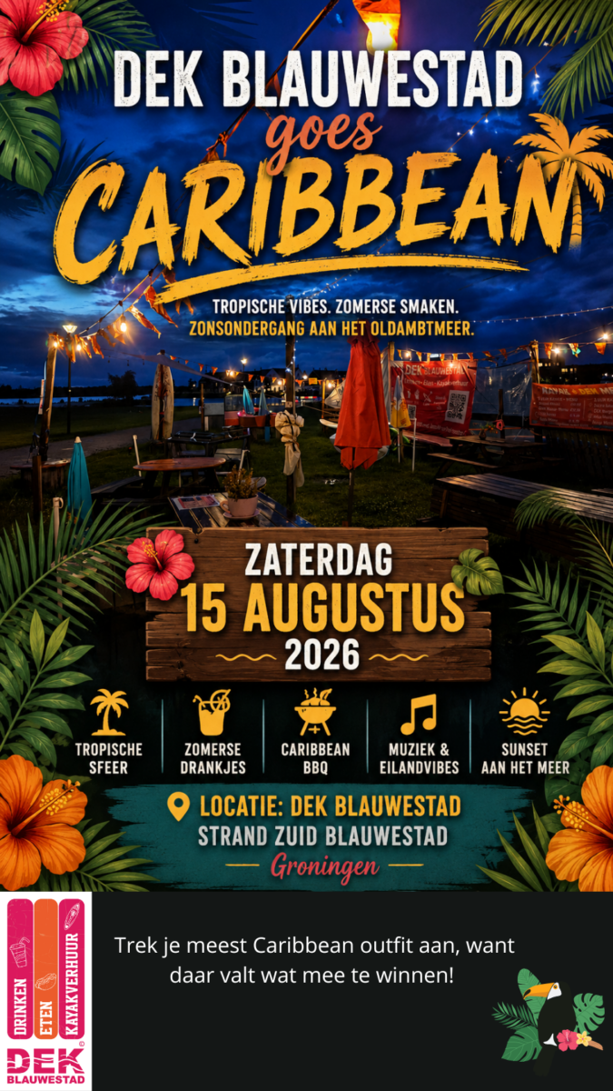 DEK Blauwestad goes Caribbean zaterdag 15 augustus - Waarom ver reizen als de Caribbean gewoon naar Blauwestad komt - Trek je meest Caribbean outfit aan, want daar valt wat mee te winnen!